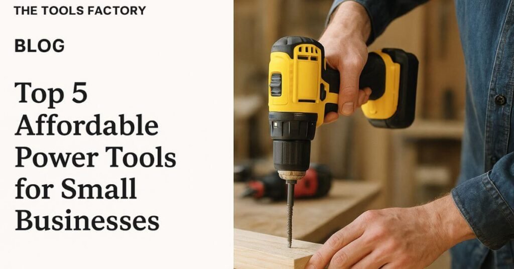affordable power tools for small business